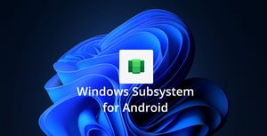 windows subsystem for android